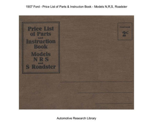 1907 Ford   Price List of Parts & Inst  Models N,R,S, Roadster (52pgs)